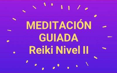 Meditación Guiada Reiki Nivel II